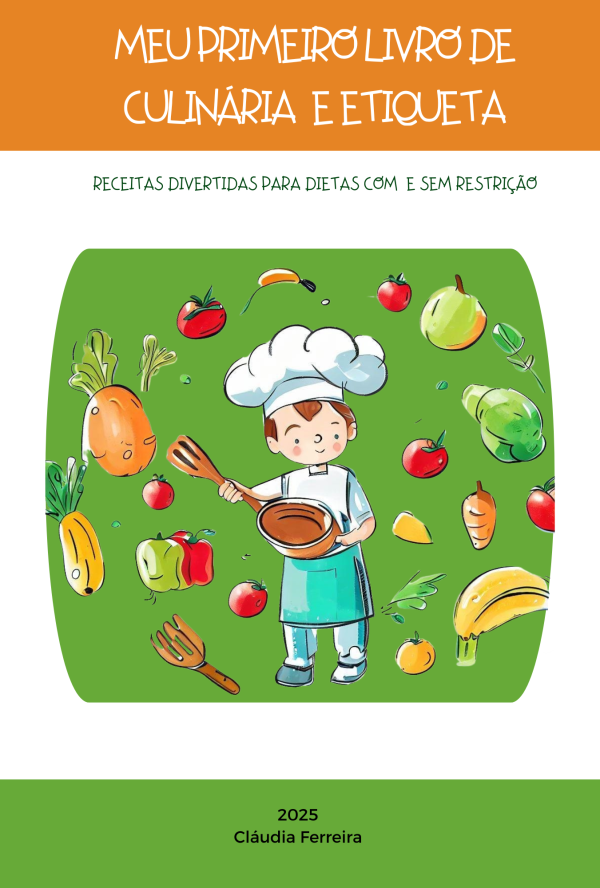 LIVRO  MEU PRIMEIRO LIVRO DE CULINÁRIA E ETIQUETA - receitas divertidas para dietas com e sem restrição